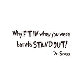 Removable Vinyl Quotes Dr. Seuss Why FIT In When You Were Born To Stand Out Home Art Decor Wall Sticker