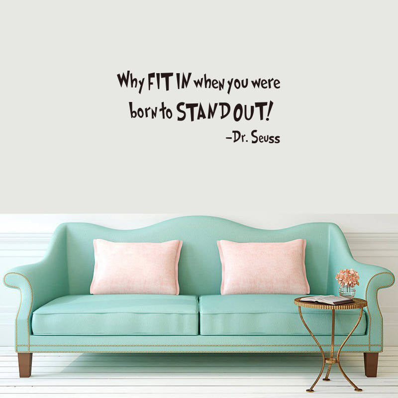 Removable Vinyl Quotes Dr. Seuss Why FIT In When You Were Born To Stand Out Home Art Decor Wall Sticker